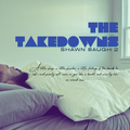 The Takedowns